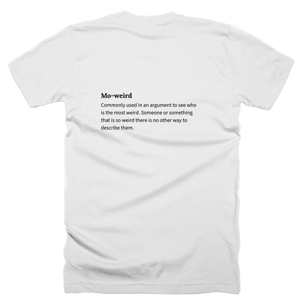 T-shirt with a definition of 'Mo-weird' printed on the back