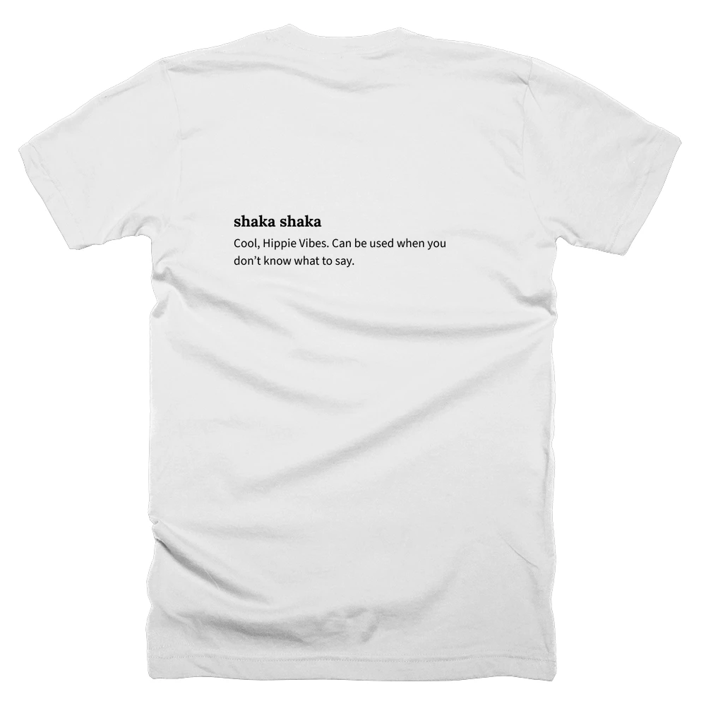 T-shirt with a definition of 'shaka shaka' printed on the back