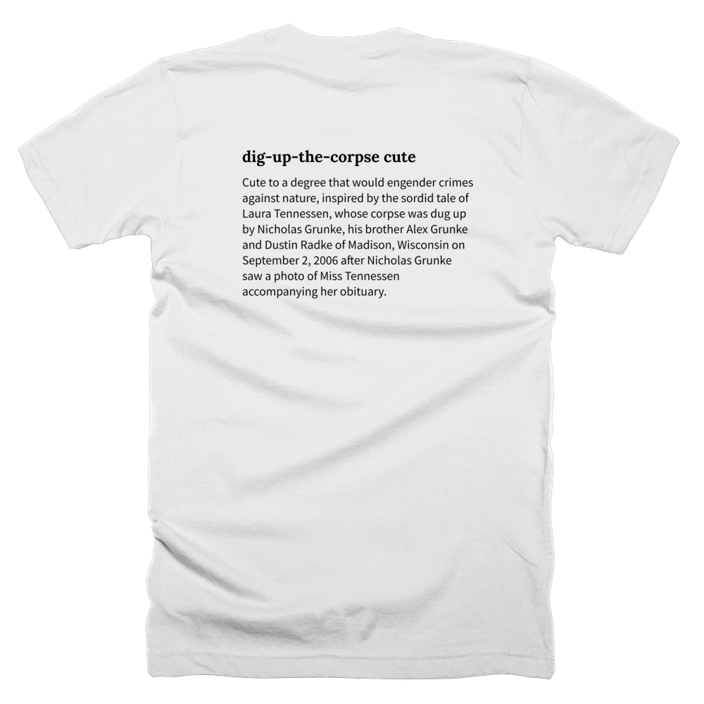 T-shirt with a definition of 'dig-up-the-corpse cute' printed on the back