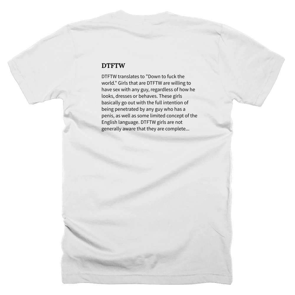 T-shirt with a definition of 'DTFTW' printed on the back