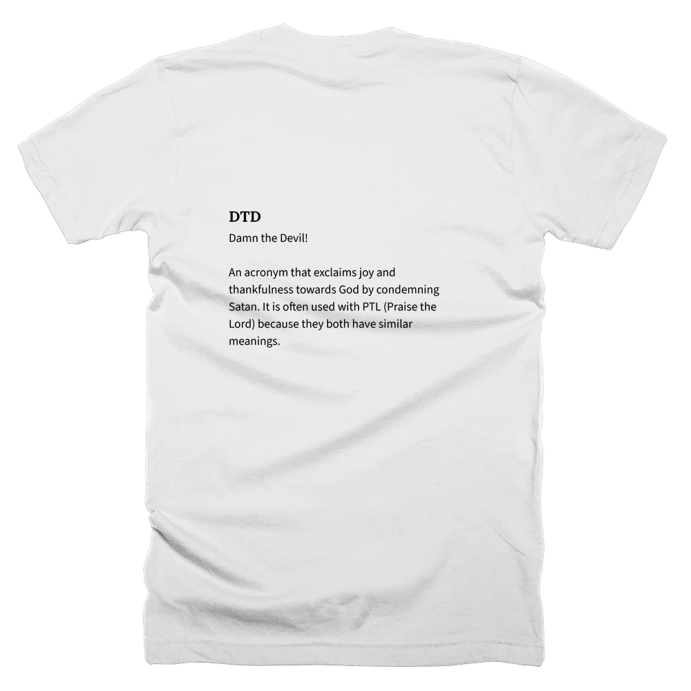 T-shirt with a definition of 'DTD' printed on the back