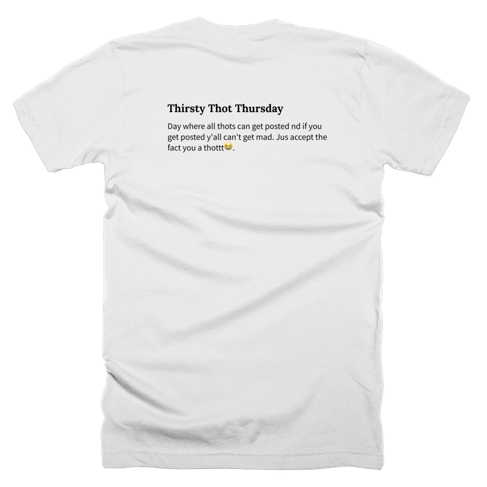 T-shirt with a definition of 'Thirsty Thot Thursday' printed on the back