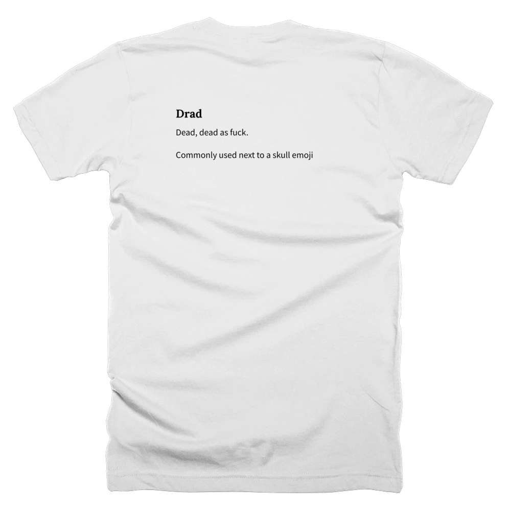 T-shirt with a definition of 'Drad' printed on the back