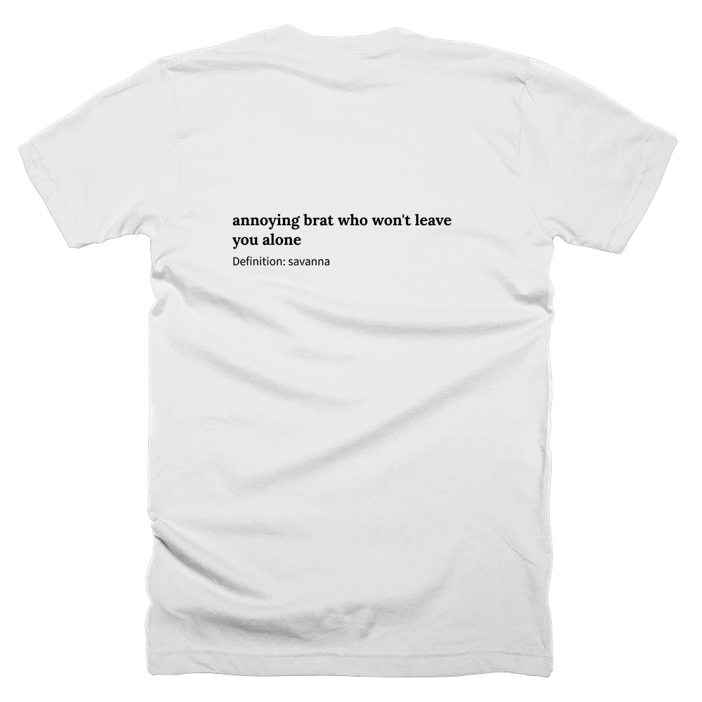 T-shirt with a definition of 'annoying brat who won't leave you alone' printed on the back