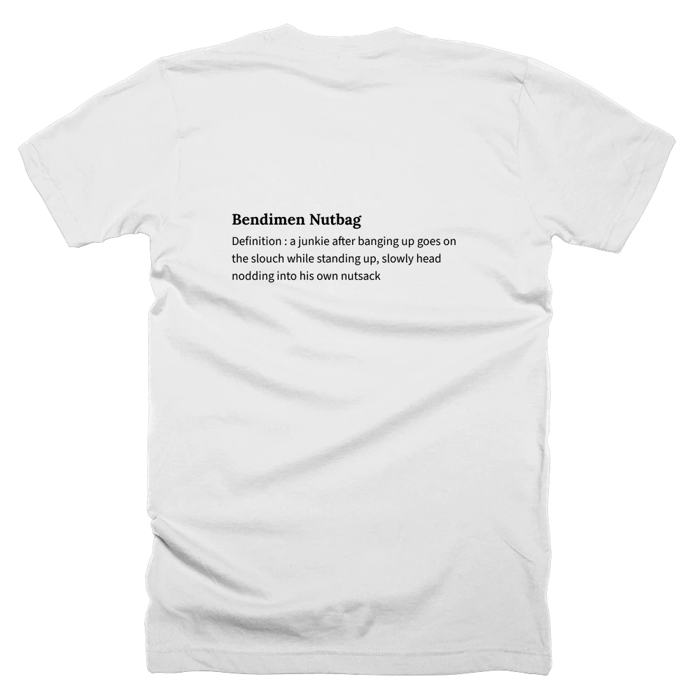 T-shirt with a definition of 'Bendimen Nutbag' printed on the back