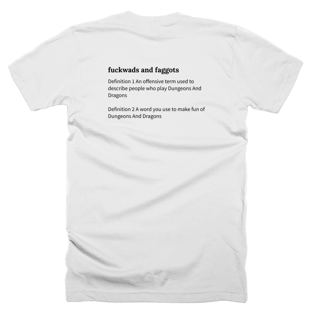 T-shirt with a definition of 'fuckwads and faggots' printed on the back
