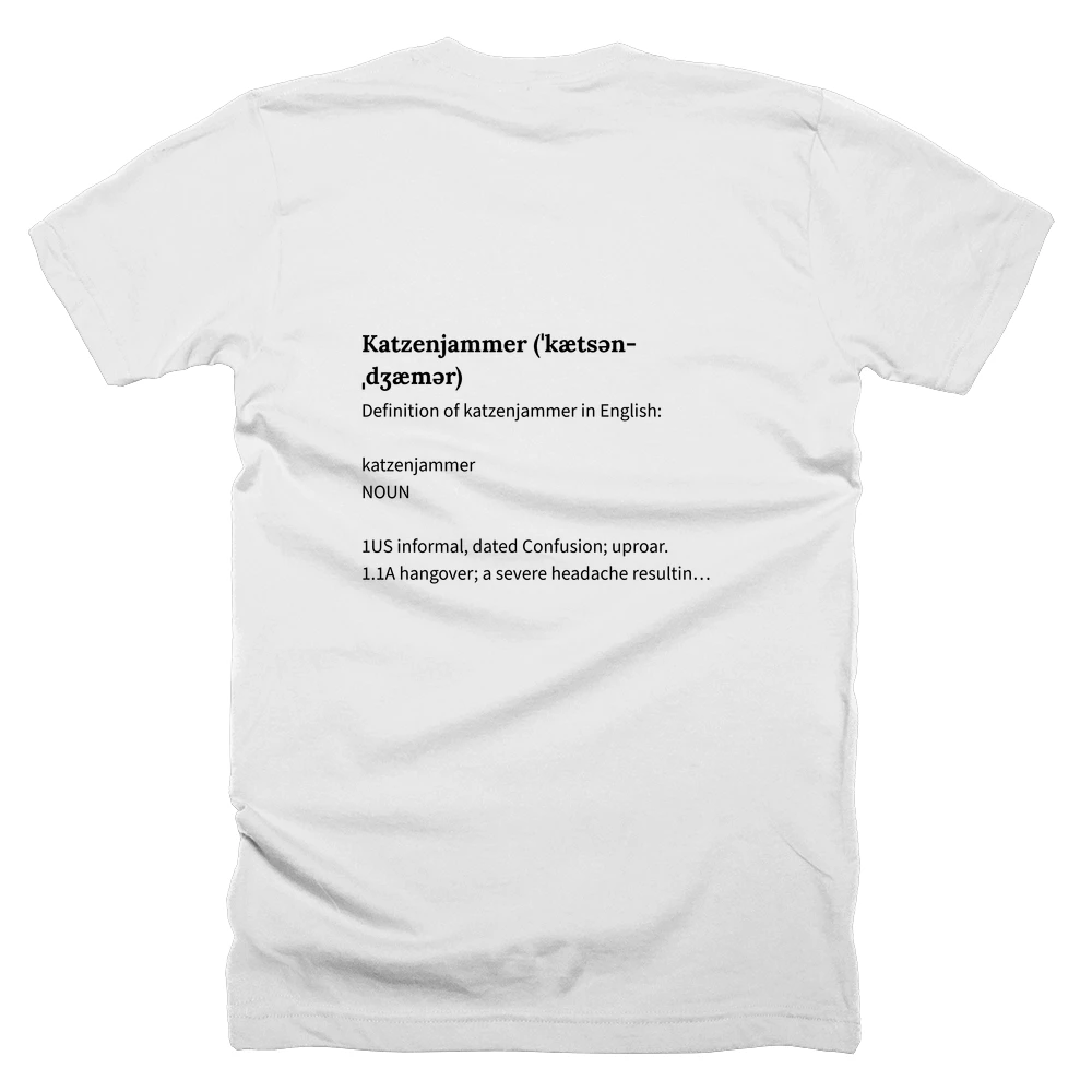 T-shirt with a definition of 'Katzenjammer (ˈkætsənˌdʒæmər)' printed on the back