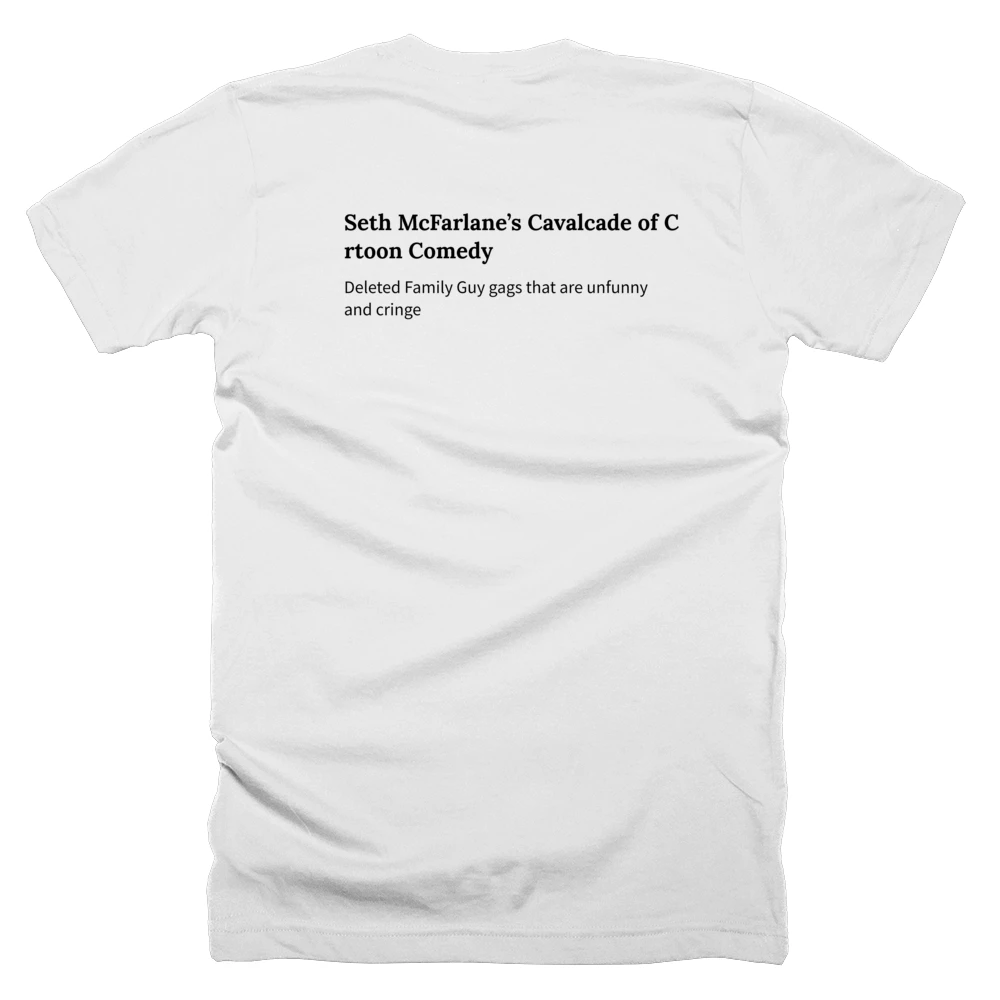 T-shirt with a definition of 'Seth McFarlane’s Cavalcade of Cartoon Comedy' printed on the back