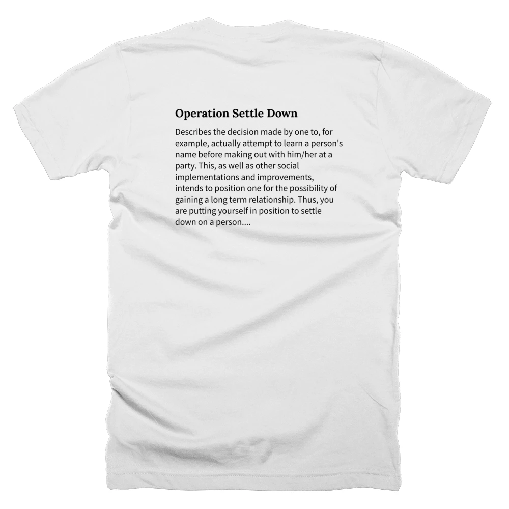 T-shirt with a definition of 'Operation Settle Down' printed on the back