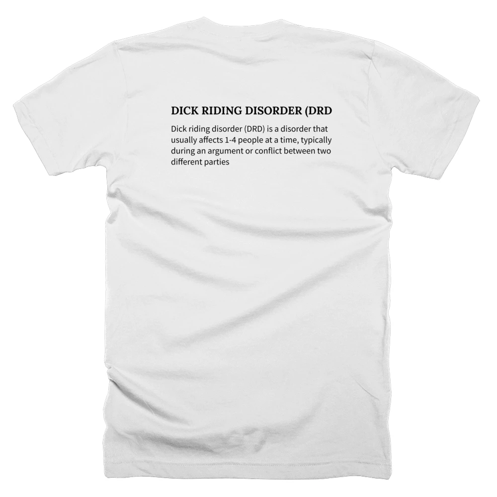 T-shirt with a definition of 'DICK RIDING DISORDER (DRD' printed on the back