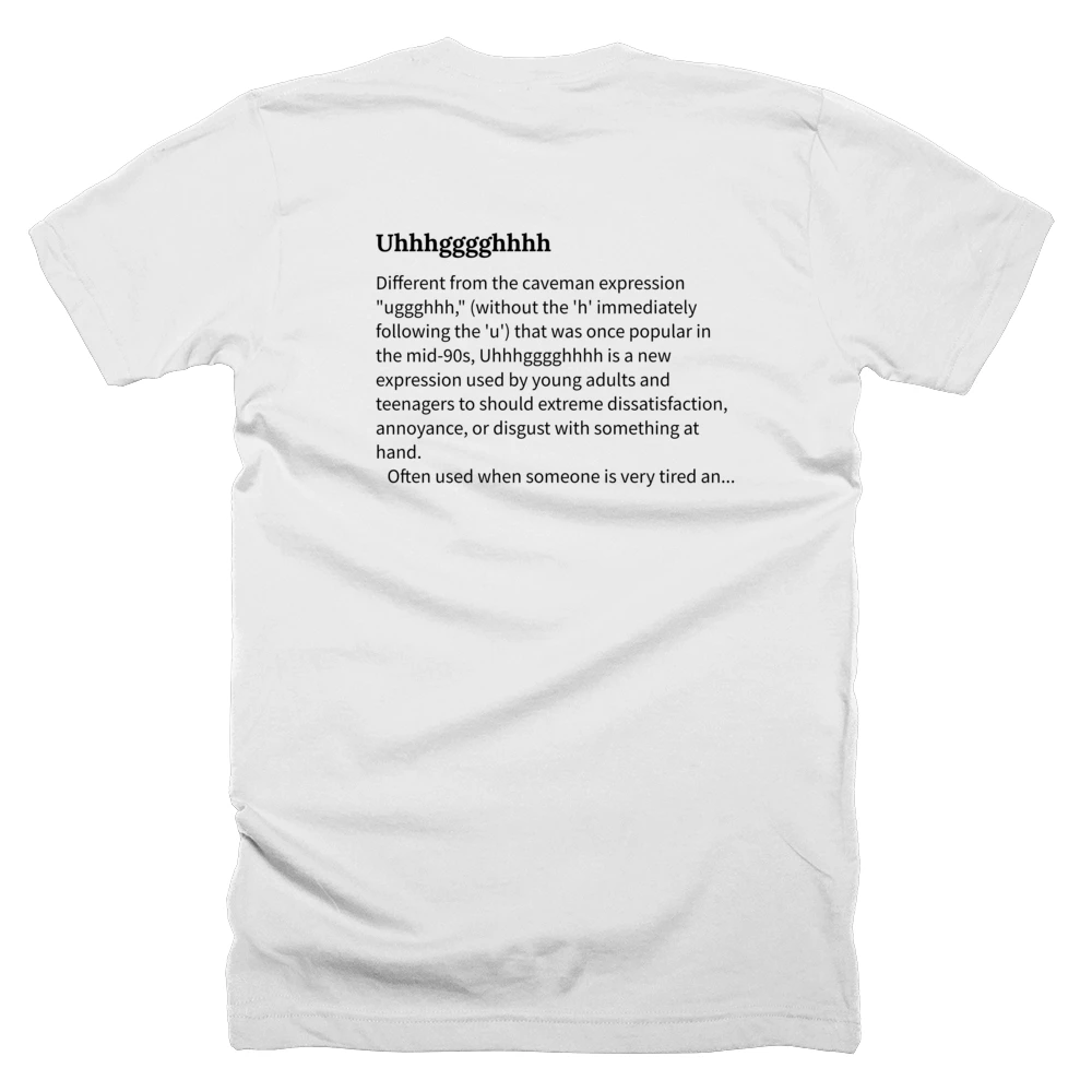 T-shirt with a definition of 'Uhhhgggghhhh' printed on the back
