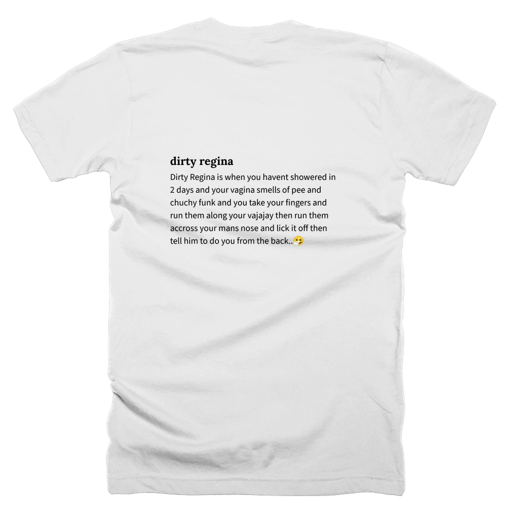 T-shirt with a definition of 'dirty regina' printed on the back