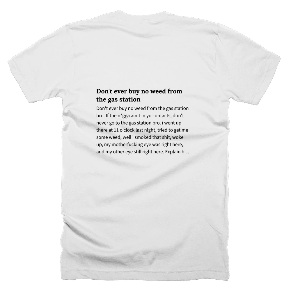 T-shirt with a definition of 'Don't ever buy no weed from the gas station' printed on the back