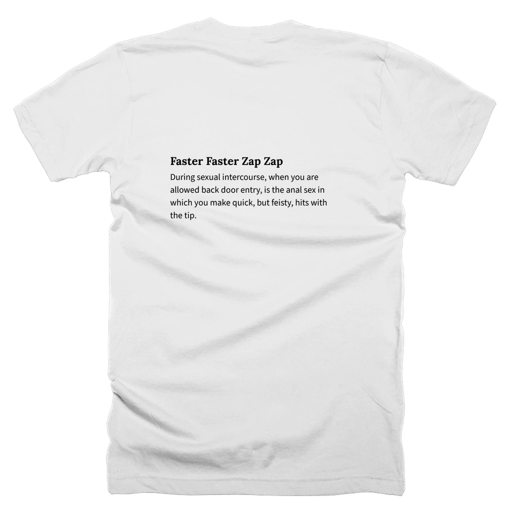 T-shirt with a definition of 'Faster Faster Zap Zap' printed on the back