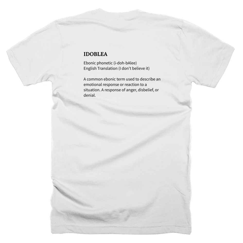 T-shirt with a definition of 'IDOBLEA' printed on the back