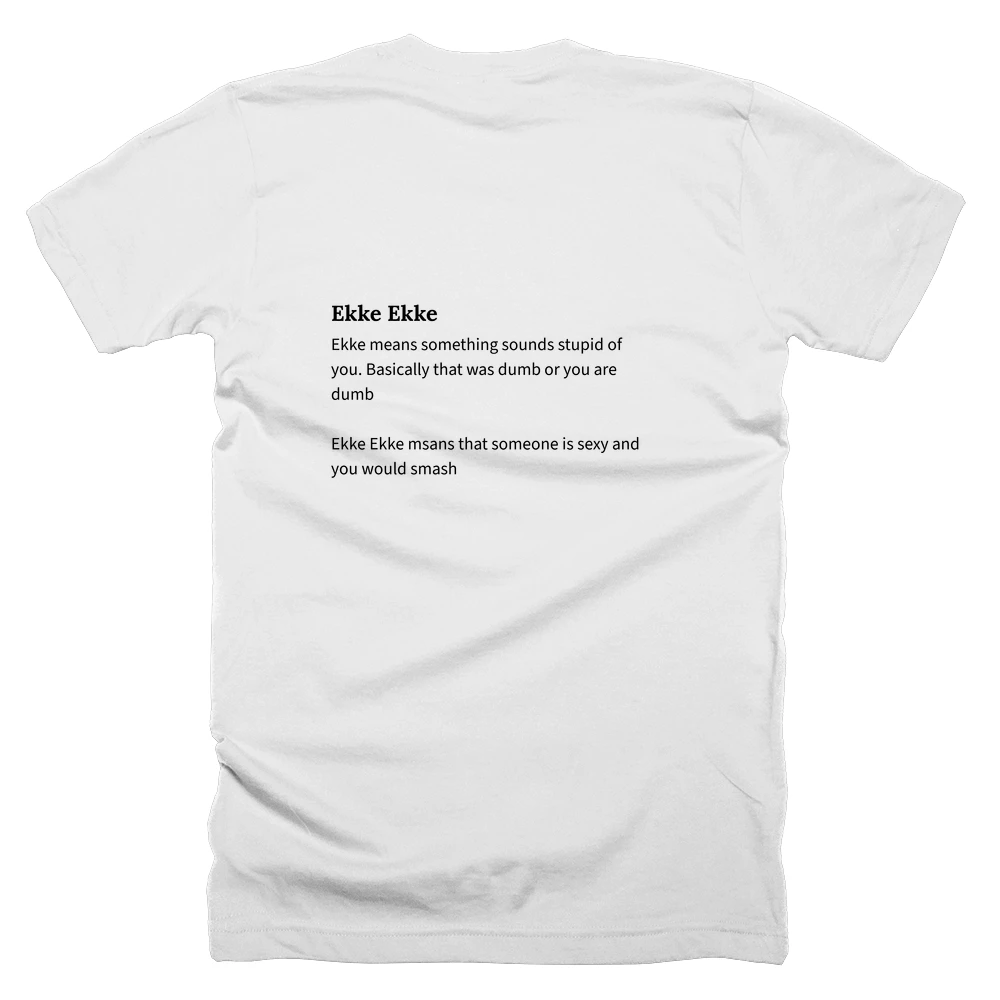 T-shirt with a definition of 'Ekke Ekke' printed on the back