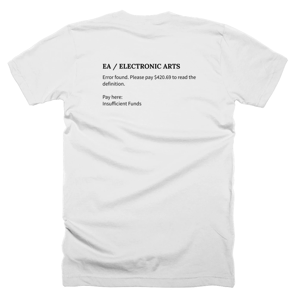 T-shirt with a definition of 'EA / ELECTRONIC ARTS' printed on the back