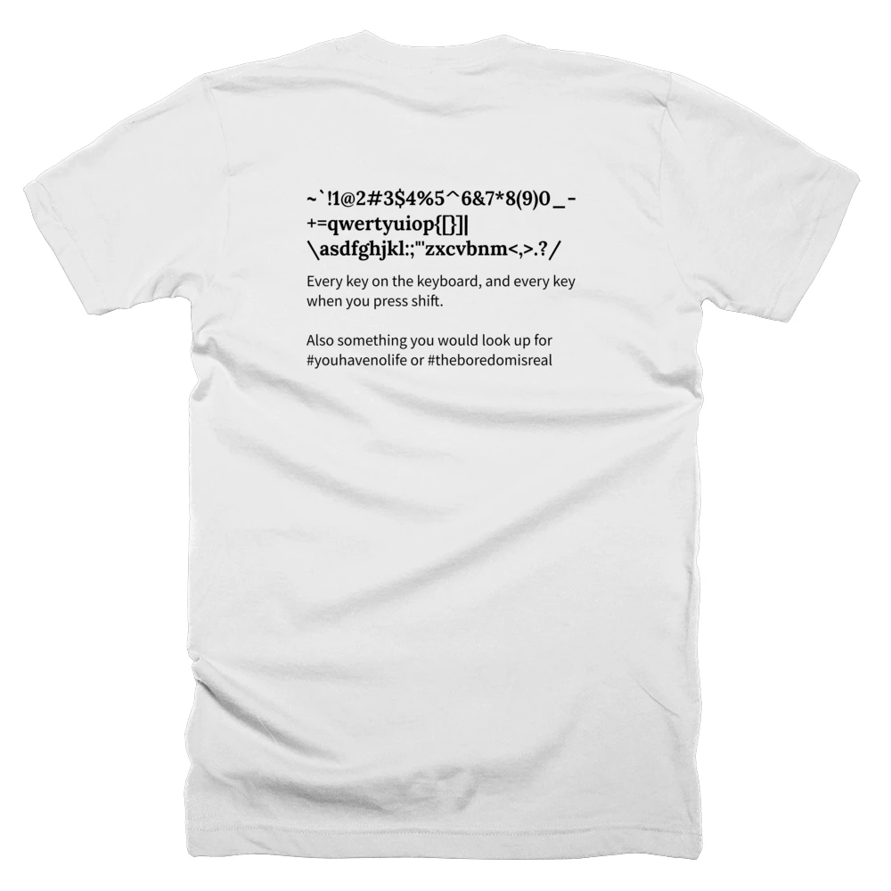 T-shirt with a definition of '~`!1@2#3$4%5^6&7*8(9)0_-+=qwertyuiop{[}]|\asdfghjkl:;"'zxcvbnm<,>.?/' printed on the back