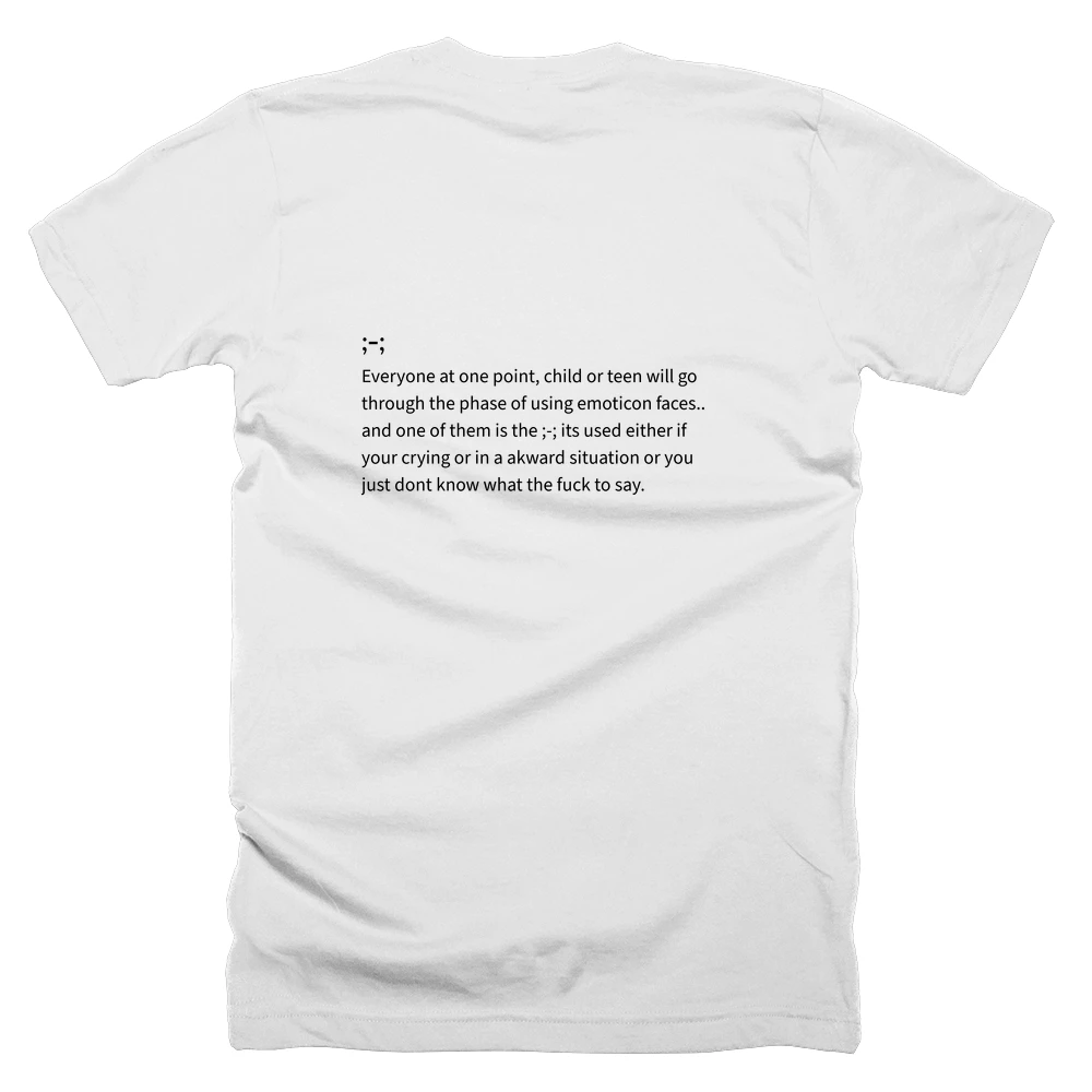 T-shirt with a definition of ';-;' printed on the back