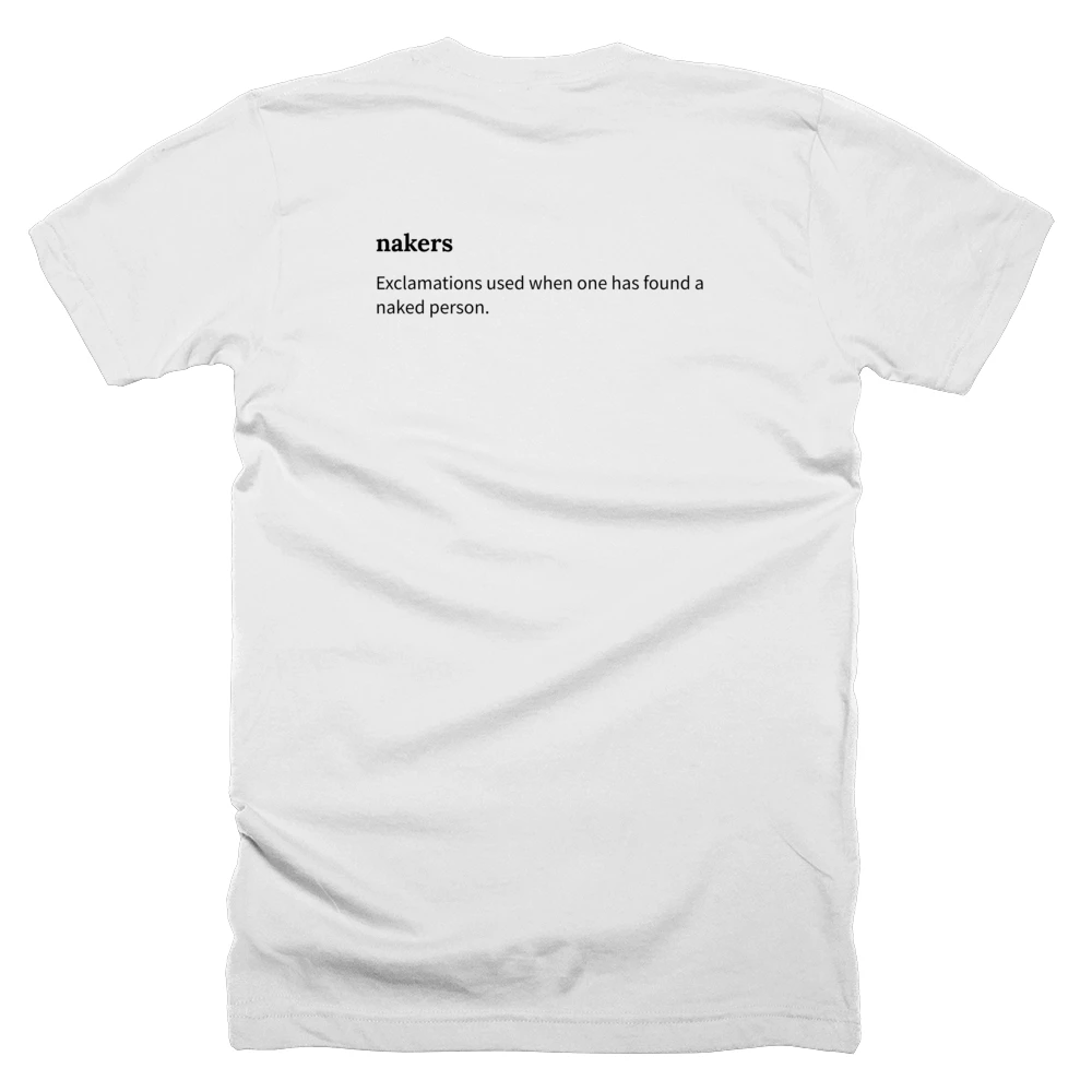 T-shirt with a definition of 'nakers' printed on the back