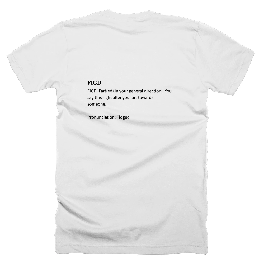 T-shirt with a definition of 'FIGD' printed on the back