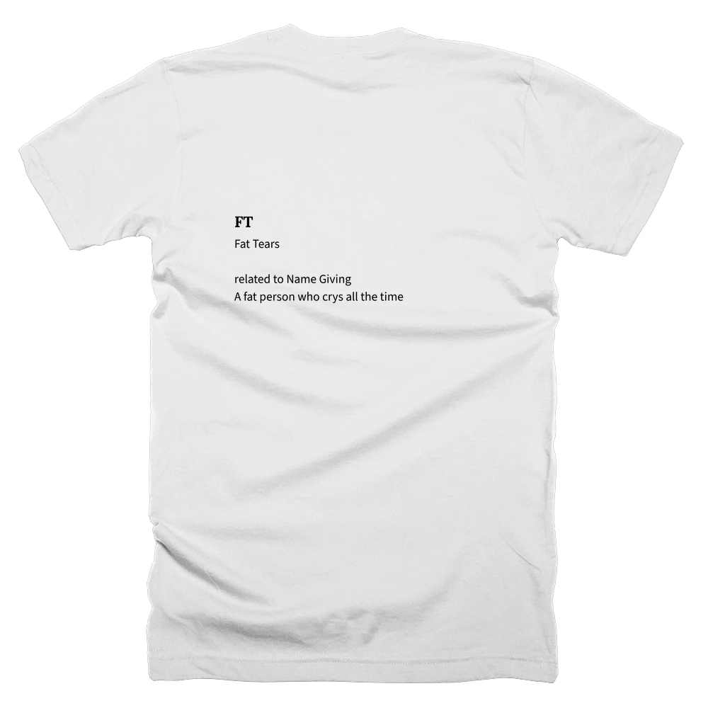 T-shirt with a definition of 'FT' printed on the back