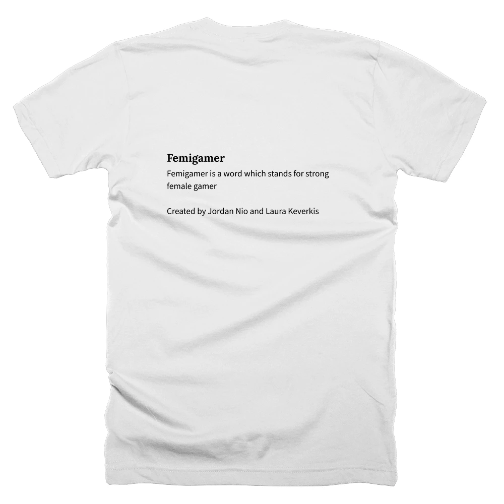 T-shirt with a definition of 'Femigamer' printed on the back