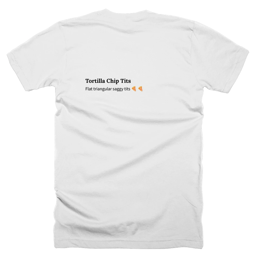 T-shirt with a definition of 'Tortilla Chip Tits' printed on the back
