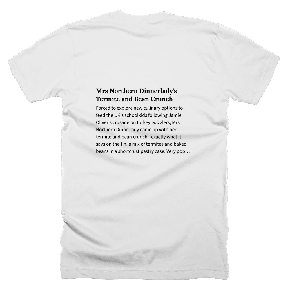 T-shirt with a definition of 'Mrs Northern Dinnerlady's Termite and Bean Crunch' printed on the back
