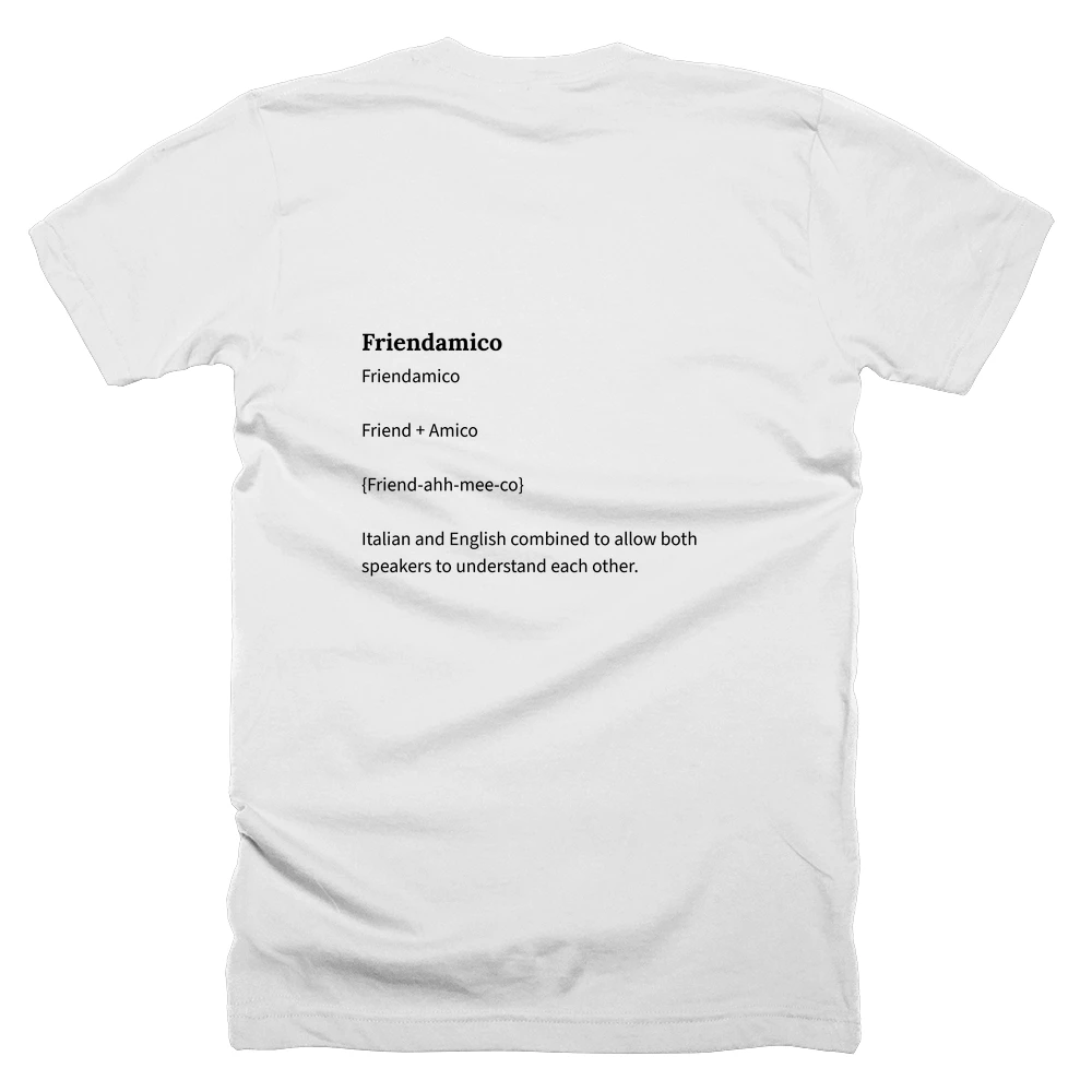 T-shirt with a definition of 'Friendamico' printed on the back