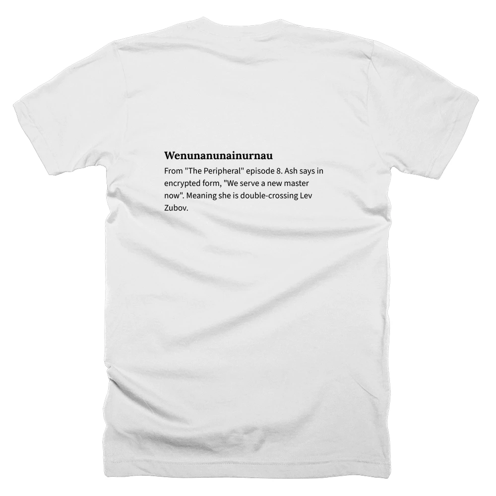 T-shirt with a definition of 'Wenunanunainurnau' printed on the back