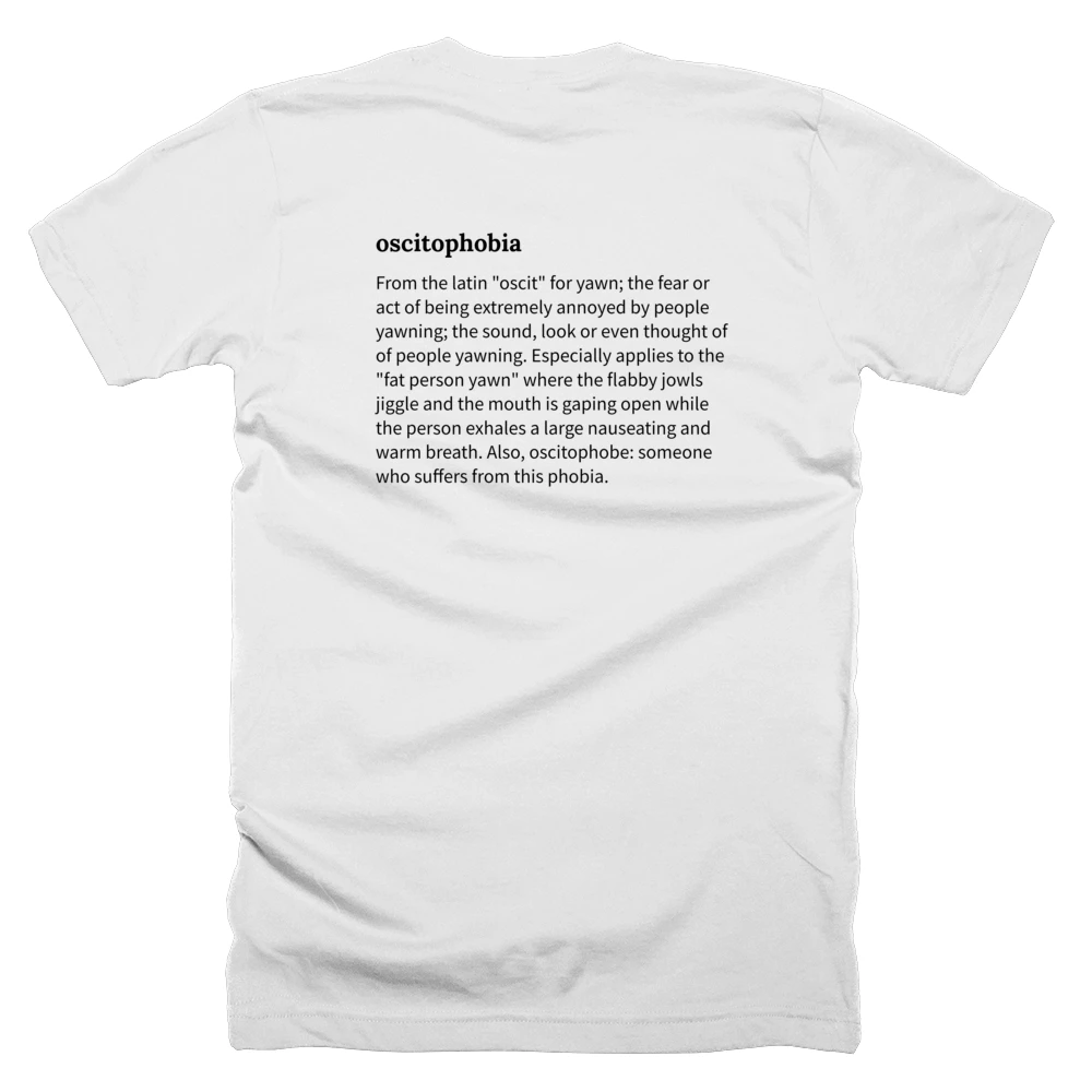 T-shirt with a definition of 'oscitophobia' printed on the back
