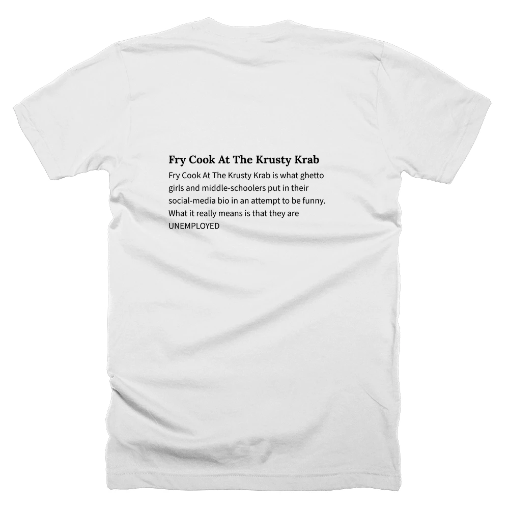 T-shirt with a definition of 'Fry Cook At The Krusty Krab' printed on the back