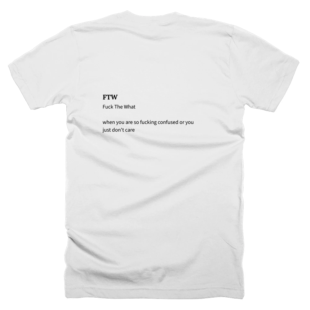 T-shirt with a definition of 'FTW' printed on the back