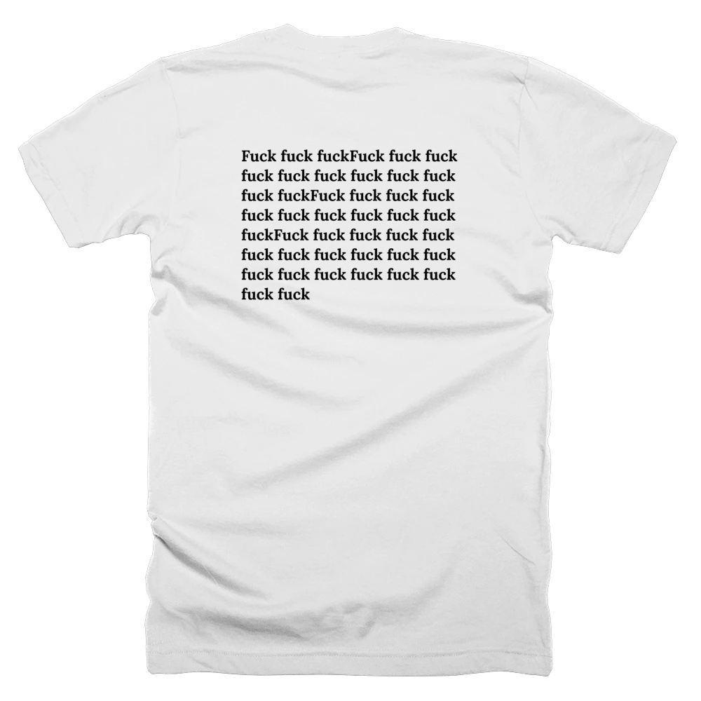 T-shirt with a definition of 'Fuck fuck fuckFuck fuck fuck fuck fuck fuck fuck fuck fuck fuck fuckFuck fuck fuck fuck fuck fuck fuck fuck fuck fuck fuckFuck fuck fuck fuck fuck fuck fuck fuck fuck fuck fuck fuck fuck fuck fuck fuck fuck fuck fuck' printed on the back