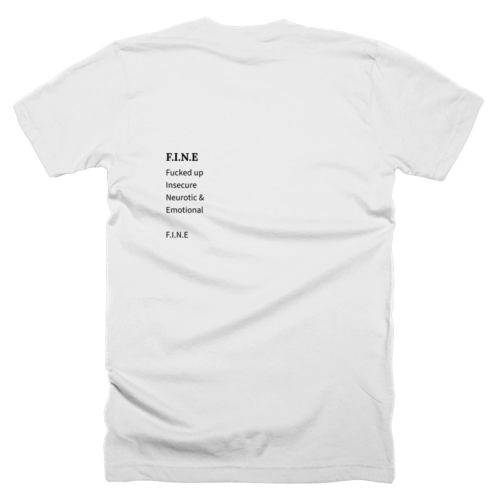 T-shirt with a definition of 'F.I.N.E' printed on the back