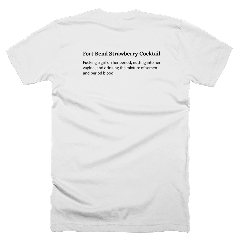 T-shirt with a definition of 'Fort Bend Strawberry Cocktail' printed on the back