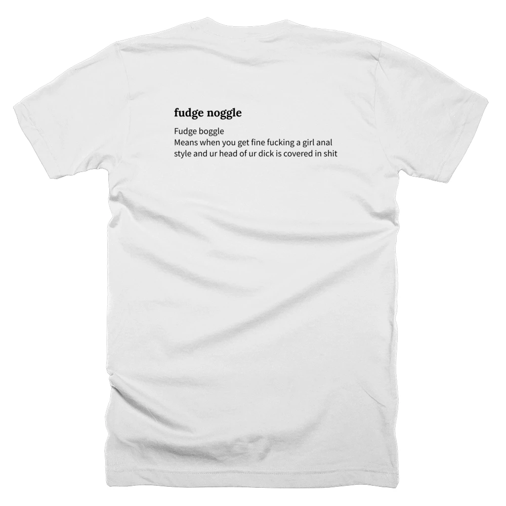 T-shirt with a definition of 'fudge noggle' printed on the back