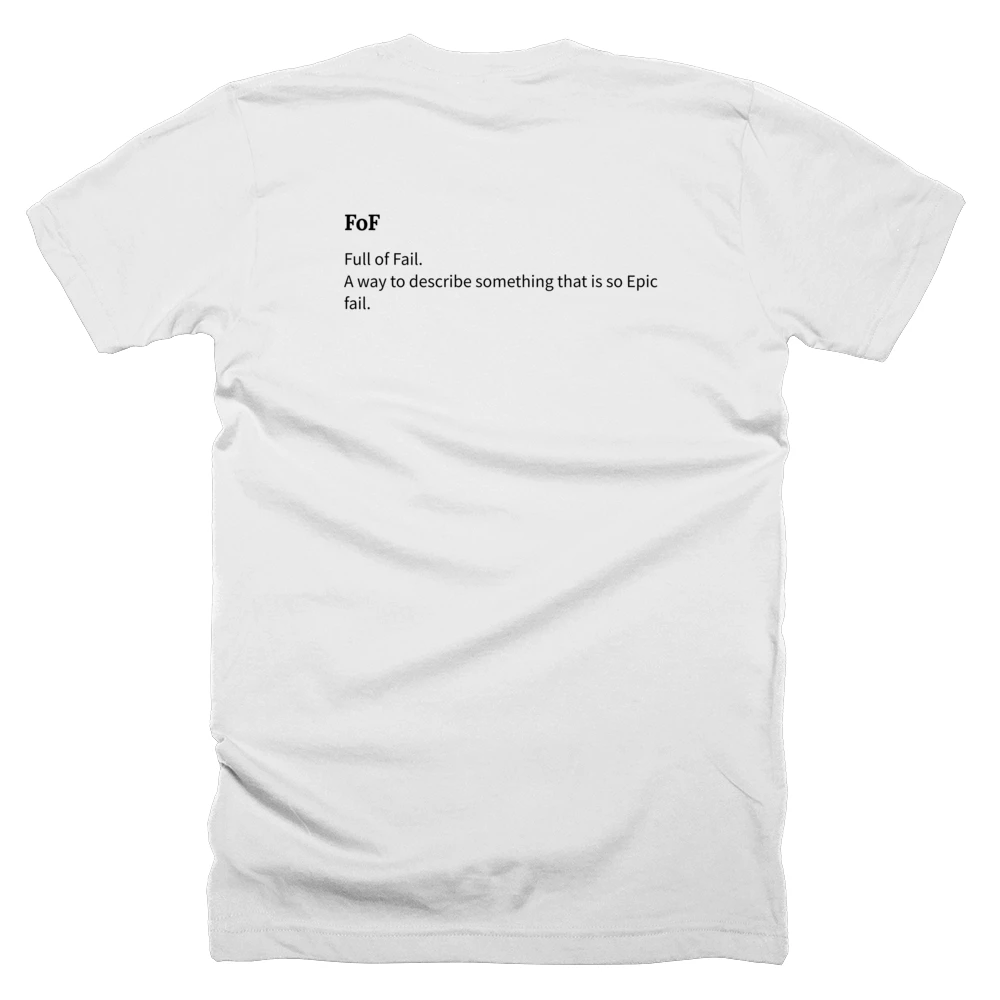T-shirt with a definition of 'FoF' printed on the back