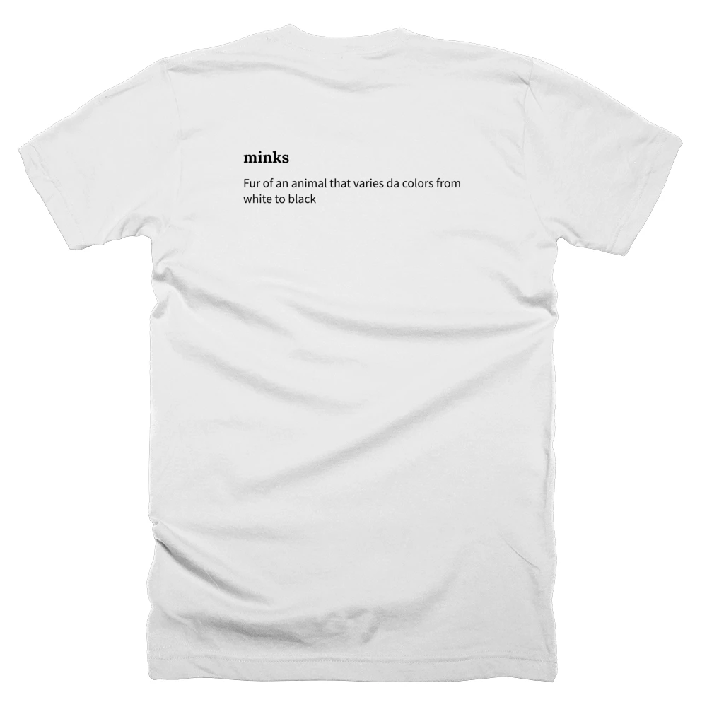 T-shirt with a definition of 'minks' printed on the back