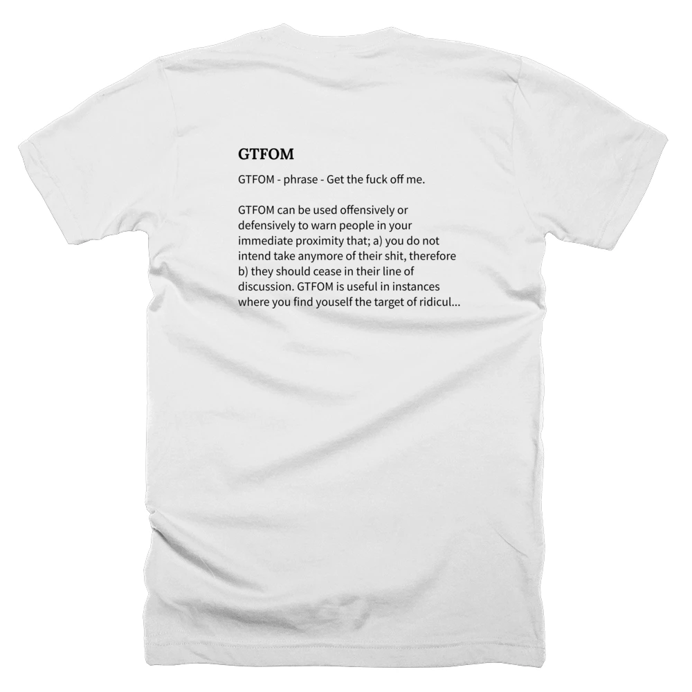 T-shirt with a definition of 'GTFOM' printed on the back