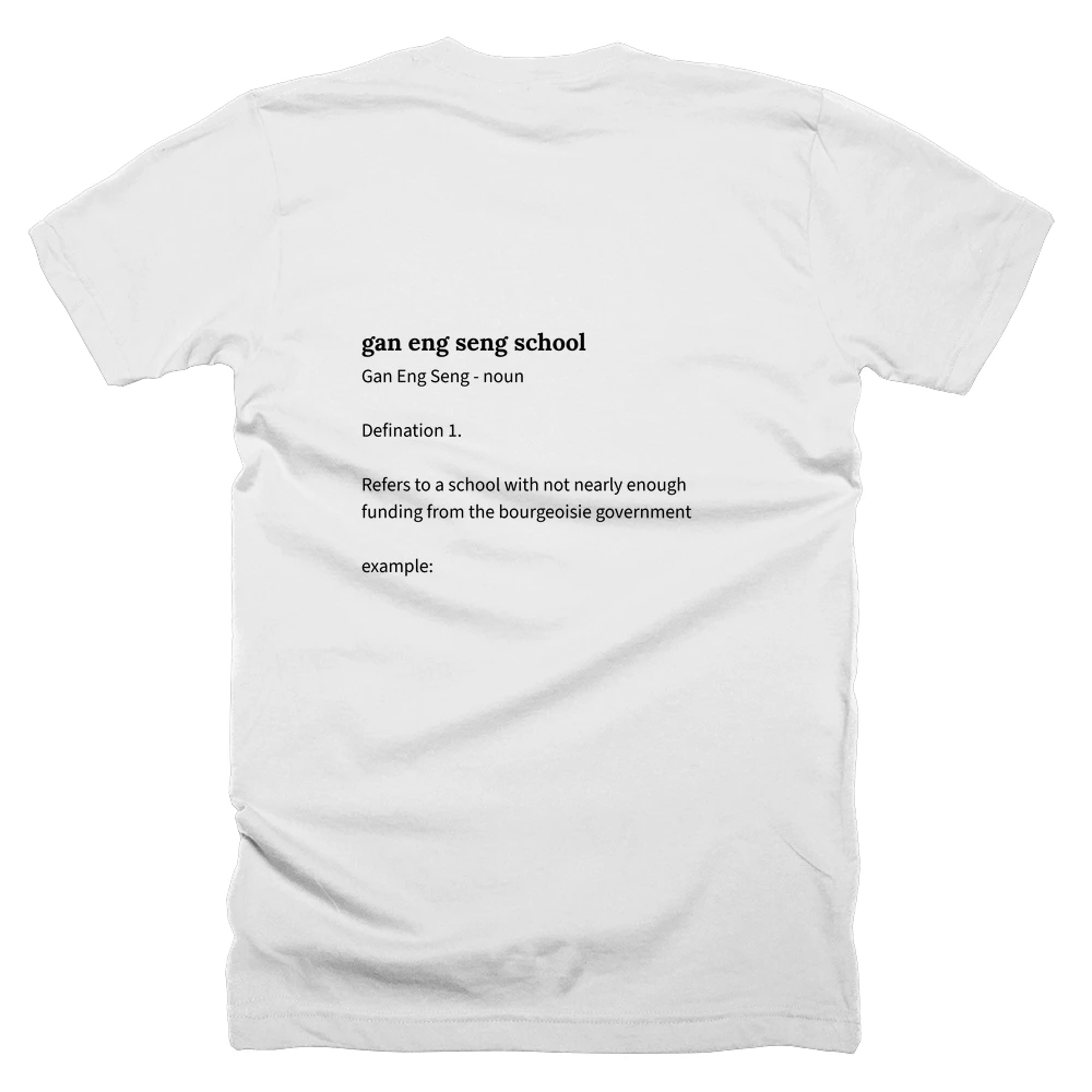 T-shirt with a definition of 'gan eng seng school' printed on the back