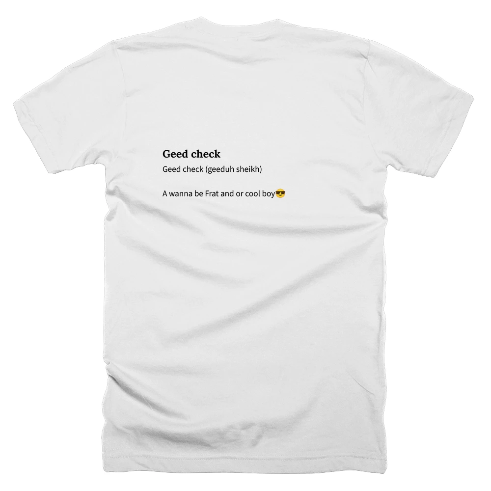 T-shirt with a definition of 'Geed check' printed on the back
