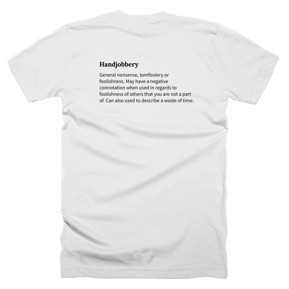 T-shirt with a definition of 'Handjobbery' printed on the back