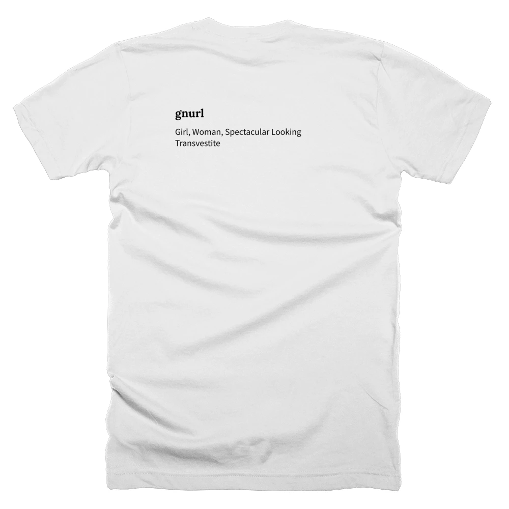 T-shirt with a definition of 'gnurl' printed on the back