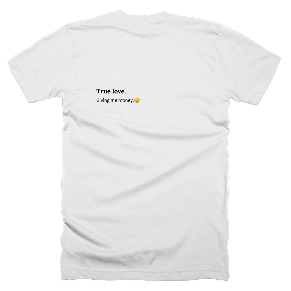 T-shirt with a definition of 'True love.' printed on the back