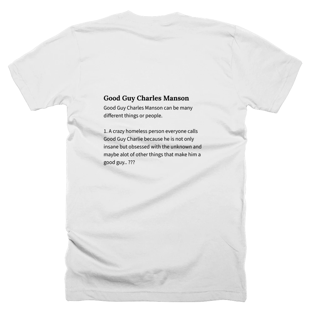 T-shirt with a definition of 'Good Guy Charles Manson' printed on the back