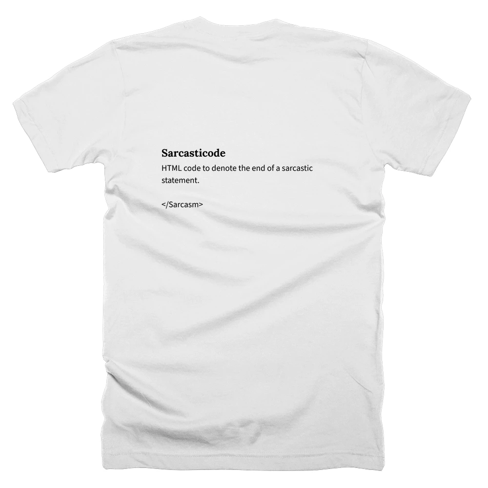 T-shirt with a definition of 'Sarcasticode' printed on the back