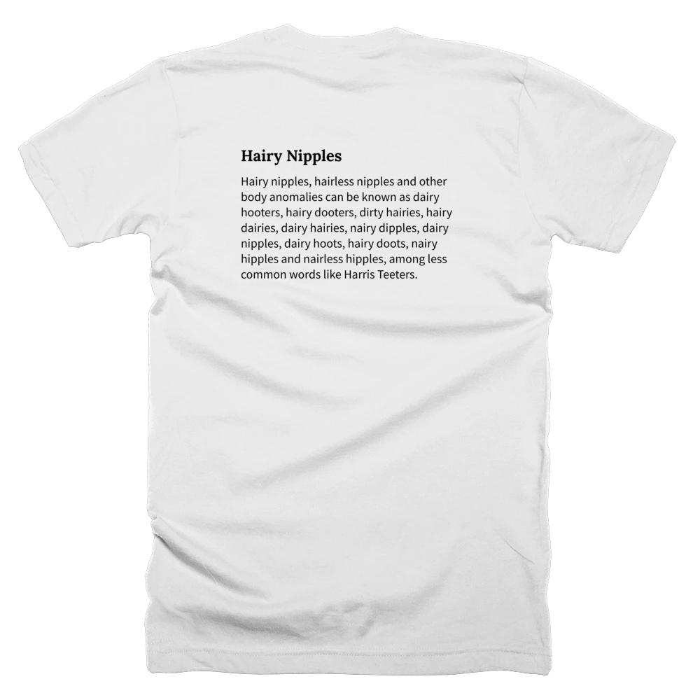 T-shirt with a definition of 'Hairy Nipples' printed on the back