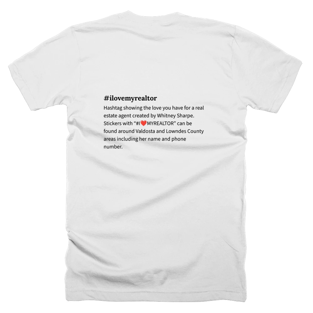 T-shirt with a definition of '#ilovemyrealtor' printed on the back